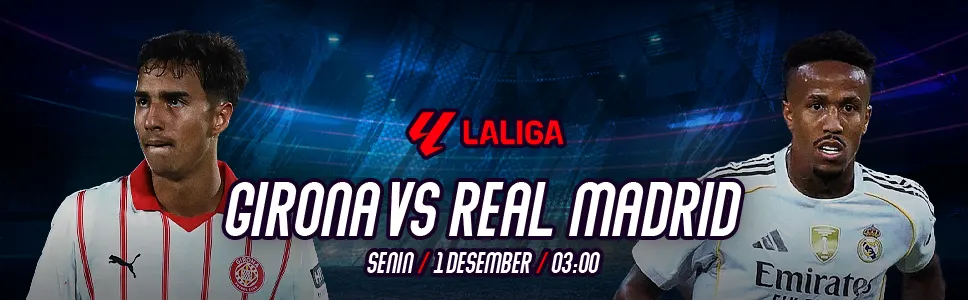 Girona vs Real Madrid